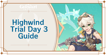 Genshin Impact - Highwind Trial Day 3 Guide