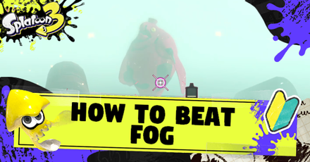 Splatoon 3 - Fog Guide and How to Beat.png