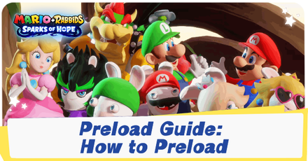 Mario + Rabbids Sparks of Hope - Preload Guide How to Preload