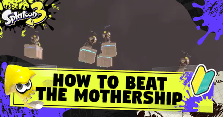 Splatoon 3 - The Mothership Mechanics and How to Beat