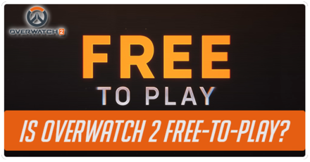 Overwatch 2 - Is Overwatch 2 Free-To-Play