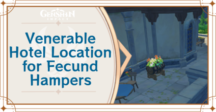 Genshin Impact - Venerable Hotel Location for Fecund Hampers