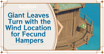 Genshin Impact - The Giant Winds Turn with the Wind Location for Fecund Hampers