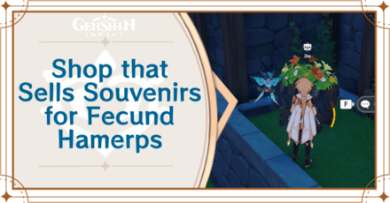 Genshin - Shop that Sells Souvenirs for Fecund Hamerps Guide.png