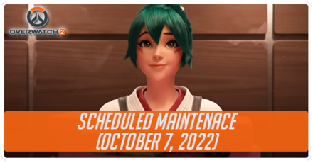 Overwatch 2 - Scheduled Maintenace October 7 2022
