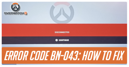 Overwatch 2 - Error Code BN-043-How to Fix Overwatch 2