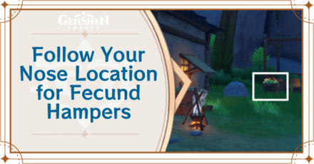 Genshin Impact - Follow Your Nose Location for Fecund Hampers
