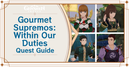 Genshin Impact - Gourmet Supremos: Within Our Duties World Quest Guide