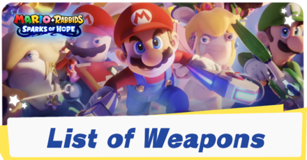 Mario Rabbids Spark of Hope List of Weapons