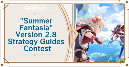 Genshin Impact - Summer Fantasia Version 2.8 Strategy Guides Contest
