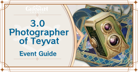 Genshin Impact - 3.0 Photographer of Teyvat Topic Event Guide
