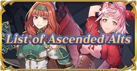 List of Ascended Alts Fire Emblem Heroes FEH