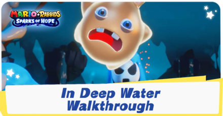 Mario + Rabbids Sparks of Hope - In Deep Water Walkthrough