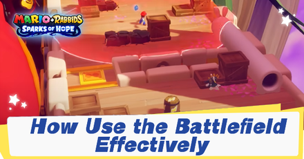 How to Use The Battlefield Effectively | Mario + Rabbids Sparks of Hope ...