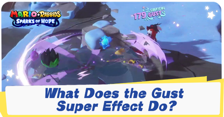 Mario + Rabbids Sparks of Hope - What Does the Gust Super Effect Do