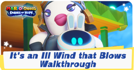 Mario + Rabbids Sparks of Hope - Its an Ill Wind that Blows