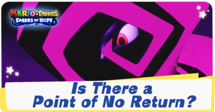 Mario + Rabbids Sparks of Hope - Point of No Return