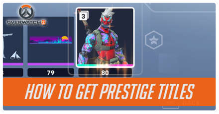 Overwatch 2 - How to Get Prestige Titles