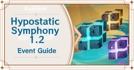 Genshin Impact - Hypostatic Symphony 1.2 Event Guide.png