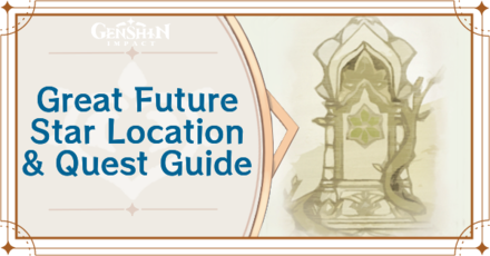 Genshin Impact - Great Future Star Location and Quest Guide