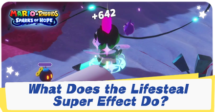 Mario + Rabbids Sparks of Hope - What Does the Lifesteal Super Effec Do