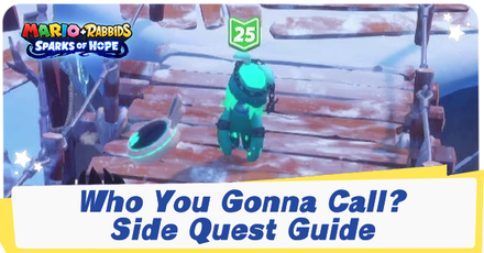 Mario + Rabbids Sparks of Hope - Who You Gonna Call Quest Guide and Walkthrough