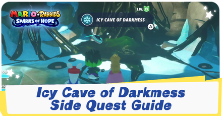 Mario + Rabbids Sparks of Hope - Icy Cave of Darkmess Quest Guide and Walkthrough
