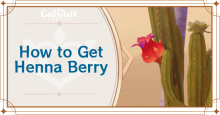 Genshin Impact - Henna Berry Locations and How to Use