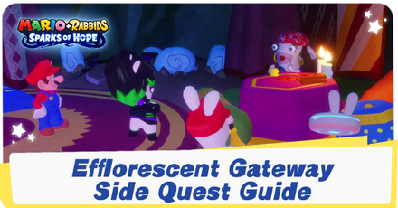 Mario + Rabbids Sparks of Hope - Efflorescent Gateway Quest Guide and Walkthrough