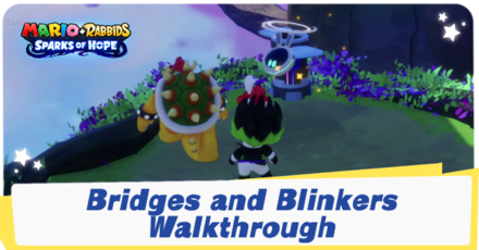 Mario + Rabbids Sparks of Hope - Bridges and Blinkers Walkthrough