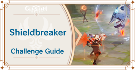 Genshin Impact - Shieldbreaker Challenge Guide