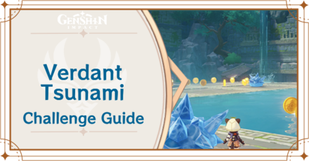 Genshin Impact - Verdant Tsunami Challenge Guide