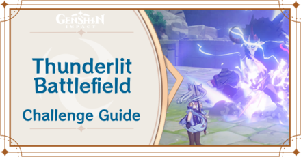 Genshin Impact - Thunderlit Battlefield Challenge Guide