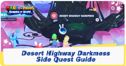 Mario + Rabbids Sparks of Hope - Desert Highway Darkmess Quest Guide and Walkthrough