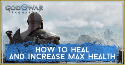 God of War Ragnarok - How to Heal and Increase Max Health