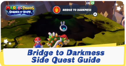 Mario + Rabbids Sparks of Hope - Bridge to Darkmess Side Quest Guide.png