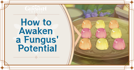 Genshin Impact - How to Awaken a Fungus