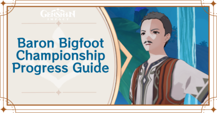 Genshin Impact - Baron Bigfoot Championship Progress Guide