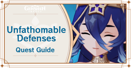 Genshin Impact - Unfathomable Defenses Quest Guide