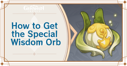 Genshin Impact - How to Get the Special Wisdom Orb