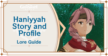 Genshin Impact Haniyyah Story and Profile
