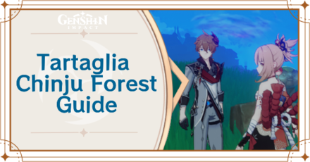 Genshin Impact - Tartaglia Chinju Forest Guide