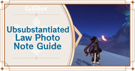 Genshin Impact - Unsubstantiated Law Photo Note Guide