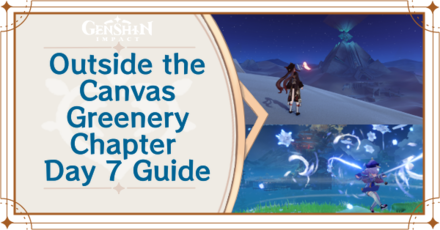 Genshin Impact - Outside the Canvas Inside the Lens Greenery Chapter Day 7 Guide
