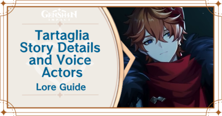 Genshin Impact Tartaglia Lore Details and Voice Actors