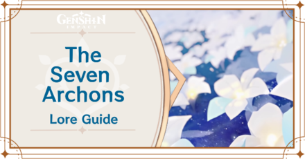 Genshin Impact - The Seven Archons Lore Guide