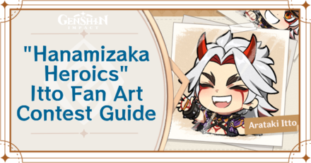 Genshin Impact - Hanamizaka Heroics Arataki Itto Fan Art Contest Guide