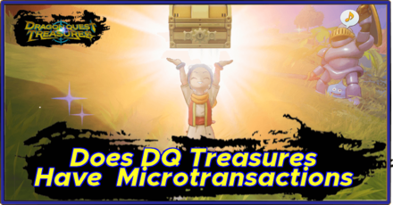 DQ Treasures - Does the Game Have Microtransactions