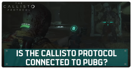 The Callisto Protocol - Is The Callisto Protocol Connected to PUBG