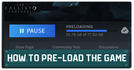 The Callisto Protocol - How to Pre-Load the Game